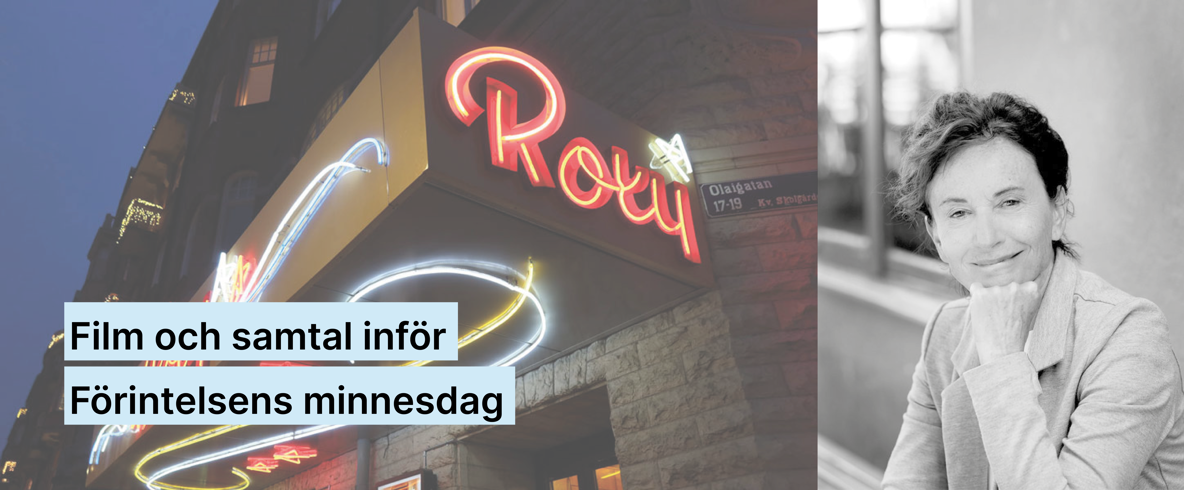 Till vänster bioskylt "Roxy" i kvällsljus. Till höger kvinna som lutar hakan i handen. Text: Film och samtal inför Förintelsens minnesdag.